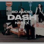 Dash Nmixx 8D