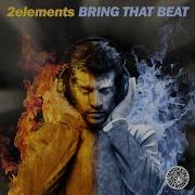 2Elements Bring That Beat Monte Cristo Remix