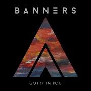 Banners Got It In You Audio