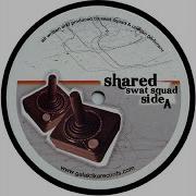Swat Squad Shared Original Mix