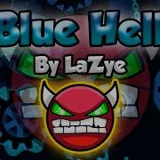 Geometry Dash Blue Hell By Lazye Easy Demon