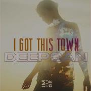 Deepsan I Got This Town Original Mix