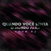 Quando Você Senta O Mundo Para Versão Funk Rj Dj 2R Sucessada Dj Gl Magi