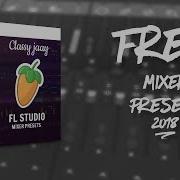 Fl Studio Mixer Presets Pack 2019 Vocal Preset Flp 12 20