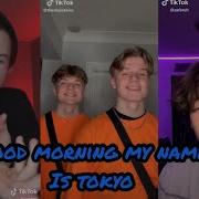 Good Morning My Name Is Tokyo Tik Tok Dance Compilation