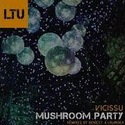 Vicissu Mushroom Party Original Mix