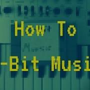 How To 8 Bit Music Chiptune