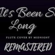 It S Been So Long Flute Cover By Midnight