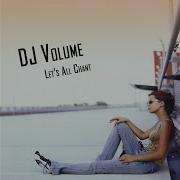 Dj Volume Let S All Chant Original Radio Mix