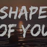 Ed Sheeran Shape Of You 1 Hour