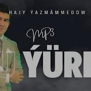 Hajy Yazmammedow Bu Yurek