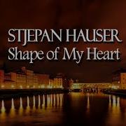 Shape Of My Heart Hauser