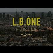 Trust Me L B One