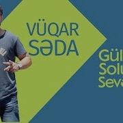 Vüqar Seda Gulu Solunca Sevecem 2017