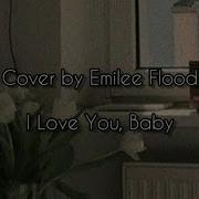 Cover By Emilee Flood I Love You Baby 15 Slowed Lyrics