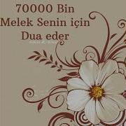 Kudretli Dua 70000 Bin Melek Senin Için Dua Eder