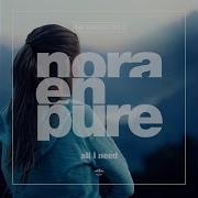 Nora En Pure All I Need Extended Mix