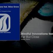Mindful Innovations Feat Stine Grove Far But Close Anske Remix Full