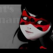 Леди Баг И Супер Кот What S My Name Клип Miraculous Ladybug