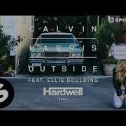 Calvin Harris Feat Ellie Goulding Outside Hardwell Remix Out Now