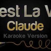 Claude C Est La Vie Минус