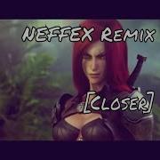 Neffex The Chainsmokers Closer Gmv