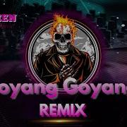 Goyang Goyang Remix