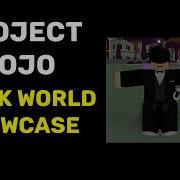 Project Jojo The World Over Heaven Showcase Idk