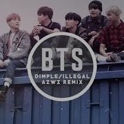 Bts Dimple Illegal Azwz Remix