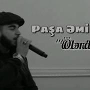 Paşa Əmircan Ölərdim