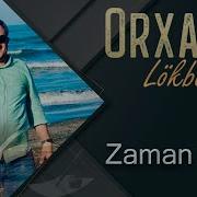 Orxan Lokbatanli 2019 Yeni Omur Getdi Zaman Kecdi