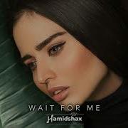 Hamidshax Wait For Me Original Mix