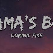 Dominic Fike Mama S Boy Lyrics