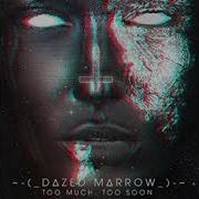 Dazed Marrow The World Doesn T Care Remix