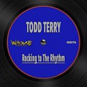 Todd Terry Rocking To The Rhythm