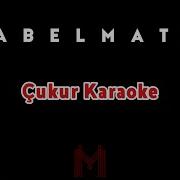 Mabel Matiz Çukur Karaoke Lyrics