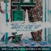 Sia Don T Give Up Shmuck The Loyal Remix Feat Sia Busta Rhymes Vic Mensa