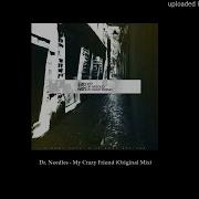 My Crazy Friend Original Mix Dr Needles