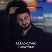 Resad Cavad Yari Getirsin