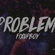 Fixupboy Problems