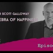 052 Professor Scott Galloway The Algebra Of Happiness Follow Your Different