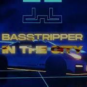 Basstripper In The City