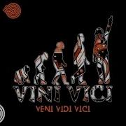 Vini Vici Veni Vidi Vici