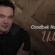 Ozodbek Nazarbekov Uchradim Озодбек Назарбеков Учрадим Music Version