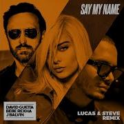 Say My Name Lucas Steve Extended Mix