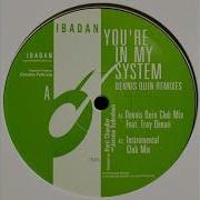 You Re In My System Dennis Quin Club Mix Ft Troy Denari Kerri Chandler Jerome Sydenham