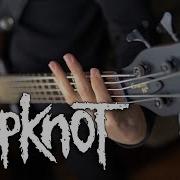 Slipknot People Shit Bass Cover