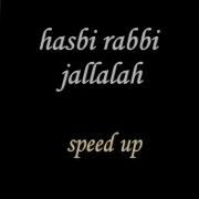 Hasbi Rabbi Jallallah Speed Up