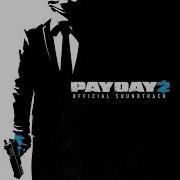 Payday 2 Official Soundtrack Blast Out Way Out