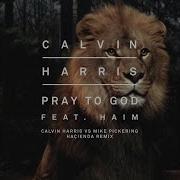 Haim Pray To God Calvin Harris Vs Mike Pickering Hacienda Remix Feat Haim